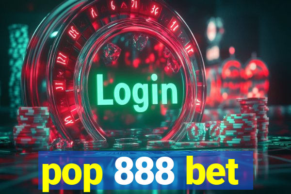 pop 888 bet